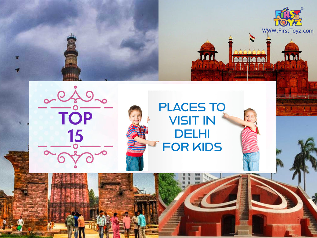 Top 15 Places To Visit In Delhi For Kids - Curated by FirstToyz.com